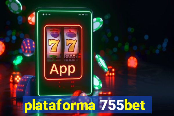 plataforma 755bet